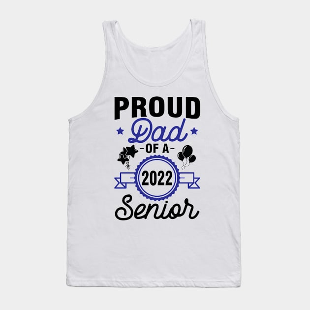 Proud Dad Of A 2022 Senior Class Of School Day Son Daughter Tank Top by joandraelliot